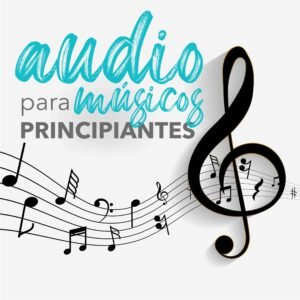 Audio Para Músicos Principiantes